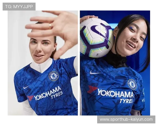 切尔西下赛季球衣设计曝光，蓝黄配色致敬经典